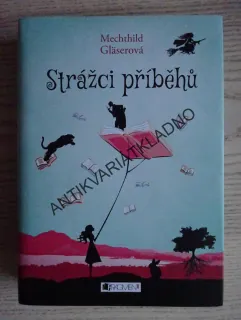 STRÁŽCI PŘÍBĚHU, MECHTHILD GLÄSEROVÁ, **an