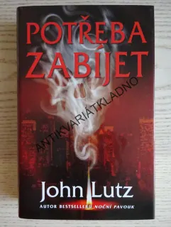 POTŘEBA ZABÍJET, JOHN LUTZ, **an