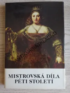 MISTROVSKÁ DÍLA PĚTI STOLETÍ, **an