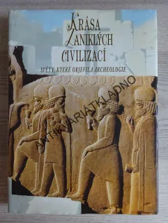 KRÁSA ZANIKLÝCH CIVILIZACÍ, **an