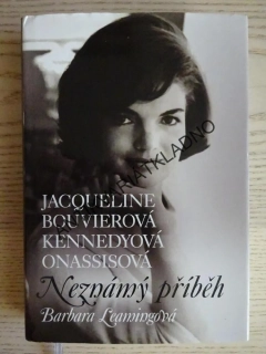 NEZNÁMÝ PŘÍBĚH, JACQUELINE BOUVIEROVÁ KENNEDYOVÁ ONASSISOVÁ, BARBARA LEAMINGOVÁ, **an