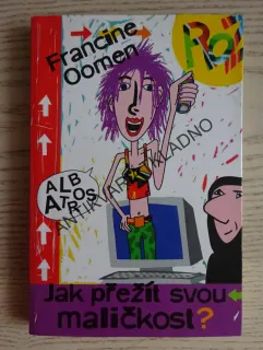 JAK PŘEŽÍT SVOU MALIČKOST?, FRANCINE OOMEN, **an