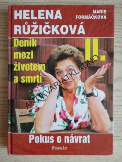 DENÍK MEZI ŽIVOTEM A SMRTÍ II., HELENA RŮŽIČKOVÁ, MARIE FORMÁČKOVÁ, **an