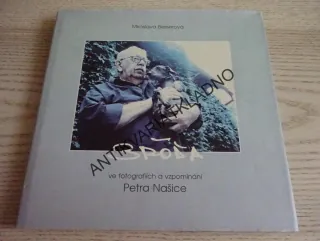 BRÓĎA VE FOTOGRAFIÍCH A VZPOMÍNÁNÍ PETRA NAŠICE, VLASTIMIL BRODSKÝ, MIROSLAVA BESSEROVÁ, **an