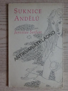 SUKNICE ANDĚLŮ, JAROSLAV SEIFERT