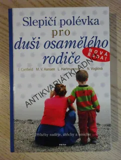 SLEPIČÍ POLÉVKA PRO DUŠI OSAMĚLÉHO RODIČE, JACK CANFIELD, MARK VICTOR HANSEN, **an