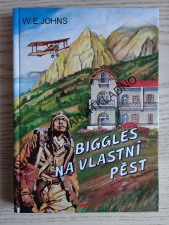 BIGGLES NA VLASTNÍ PĚST, W. E. JOHNS, LETECTVÍ, **an