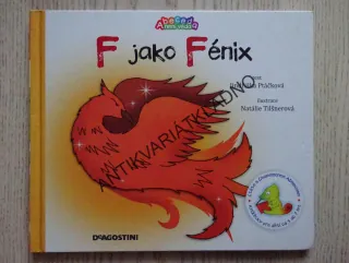 F JAKO FÉNIX, ABECEDA NENÍ VĚDA, PTÁČKOVÁ, TILŠNEROVÁ, **an