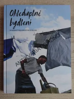 OHLEDUPLNÉ BYDLENÍ, 50 NÁPADŮ PRO KREATIVNÍ BYDLENÍ, **an