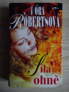 SÍLA OHNĚ, NORA ROBERTSOVÁ, **an