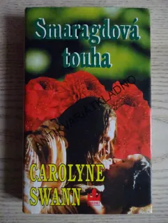 SMARAGDOVÁ TOUHA, CAROLYNE SWANN, **an