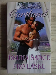DRUHÁ ŠANCE PRO LÁSKU, BARBARA CARTLAND, CARTLANDOVÁ, **an