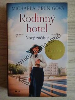 RODINNÝ HOTEL, NOVÝ ZAČÁTEK, MICHAELA GRÜNIGOVÁ, **an