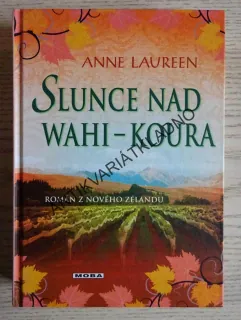 SLUNCE NAD WAHI-KOURA, ANNE LAUREEN, **an