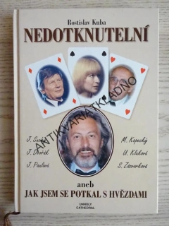 NEDOTKNUTELNÍ ANEB JAK JSEM SE POTKAL S HVĚZDAMI, ROSTISLAV KUBA, **an