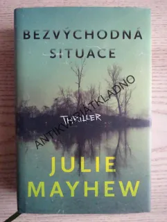 BEZVÝCHODNÁ SITUACE, JULIE MAYHEW, **an