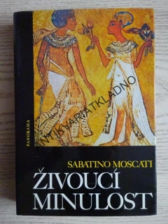 ŽIVOUCÍ MINULOST, SABATINO MOSCATI, **an