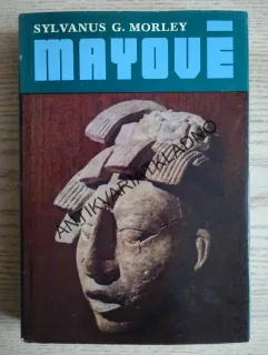 MAYOVÉ, SYLVANUS G. MORLEY, **an