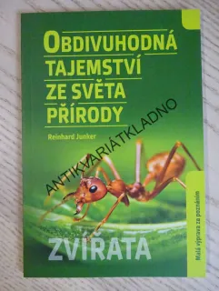 OBDIVUHODNÁ TAJEMSTVÍ ZE SVĚTA PŘÍRODY, ZVÍŘATA, JUNKER, **an