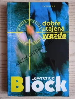 DOBŘE UTAJENÁ VRAŽDA, LAWRENCE BLOCK, **an