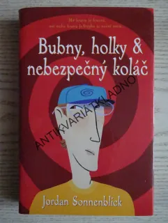 BUBNY, HOLKY A NEBEZPEČNÝ KOLÁČ, JORDAN SONNENBLICK, **an