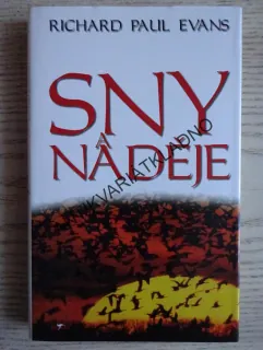 SNY A NADĚJE, RICHARD PAUL EVANS, **an