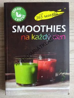 SMOOTHIES NA KAŽDÝ DEN, 365 RECEPTŮ, **an