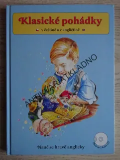 KLASICKÉ POHÁDKY V ČEŠTINĚ A V ANGLIČTINĚ, DVOJJAZYČNÉ, **an