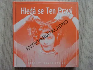 HLEDÁ SE TEN PRAVÝ, BRADLEY TREVOR GREIVE, **an