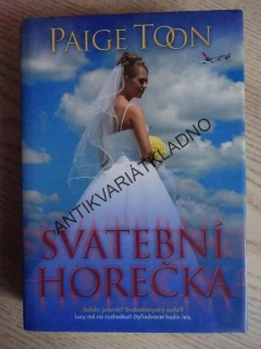 SVATEBNÍ HOREČKA, PAIGE TOON, **an