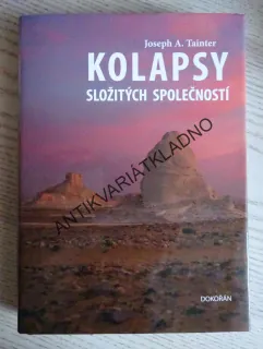 KOLAPSY SLOŽITÝCH SPOLEČNOSTÍ, JOSEPH A. TAINTER, **an
