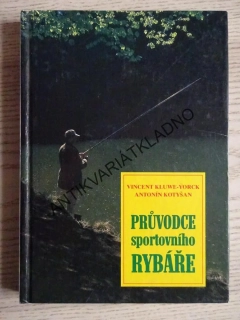 PRŮVODCE SPORTOVNÍHO RYBÁŘE, RYBÁŘSTVÍ, BAILEY, RYBA, RYBY, **an