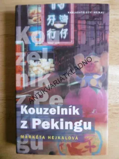 KOUZELNÍK Z PEKINGU, MARKÉTA HEJKALOVÁ, **an