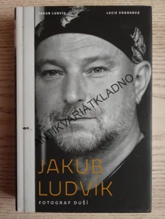 JAKUB LUDVÍK, FOTOGRAF S DUŠÍ, LUCIE VODÁKOVÁ, **an