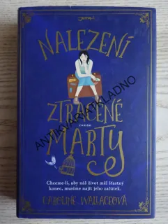 NALEZENÍ ZTRACENÉ MARTY, CAROLINE WALLACEOVÁ, **an