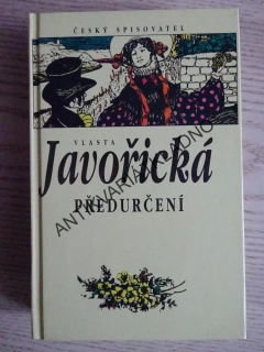 PŘEDURČENÍ, VLASTA JAVOŘICKÁ, **an