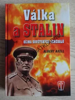 VÁLKA A STALIN, OČIMA SOVĚTSKÝCH GENERÁLŮ, ALBERT AXELL, VÁLKA, BITVA, **an