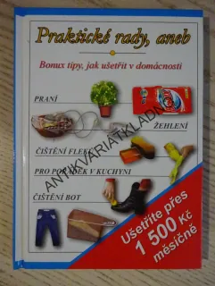 PRAKTICKÉ RADY, ANEB BONUX TIPY, JAK UŠETŘIT V DOMÁCNOSTI, **an