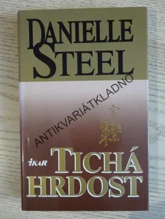 TICHÁ HRDOST, DANIELLE STEELOVÁ, **an
