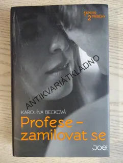 PROFESE - ZAMILOVAT SE, KAROLÍNA BECKOVÁ, **an