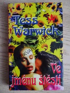 VE JMÉNU ŠTĚSTÍ, TESS WARWICK, **an