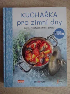 KUCHAŘKA PRO ZIMNÍ DNY, BÁJEČNÉ RECEPTY PRO ZAHŘÁTÍ A POHODU, EDICE PRIMA FRESH, **an