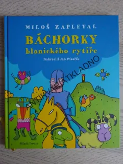 BÁCHORKY BLANICKÉHO RYTÍŘE, MILOŠ ZAPLETAL, **an