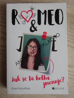 ROMEO A JULIE, JAK SE TA HOLKA JMENUJE?, SHANI PETROFFOVÁ, **an