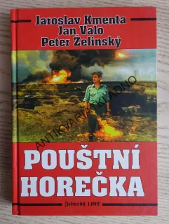 POUŠTNÍ HOREČKA, JAROSLAV KMENTA, JAN VALO, PETER ŽELINSKÝ, **an