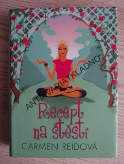 RECEPT NA ŠTĚSTÍ, CARMEN REIDOVÁ, **an