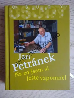 JAN PETRÁNEK, NA CO JSEM SI JEŠTĚ VZPOMNĚL, **an
