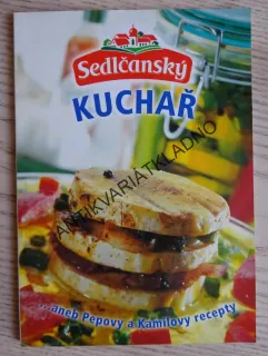 SEDLČANSKÝ KUCHAŘ... ANEB PEPOVY A KAMILOVY RECEPTY, **an