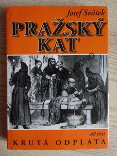 PRAŽSKÝ KAT 3, KRUTÁ ODPLATA, JOSEF SVÁTEK, **an