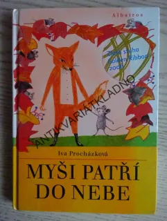 MYŠI PATŘI DO NEBE, IVA PROCHÁZKOVÁ, **an